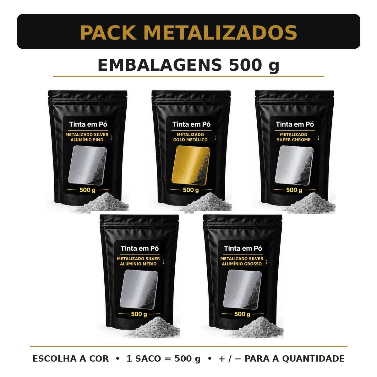 Pack metalizados 500 g — várias embalagens pretas e douradas; escolha a cor e a quantidade + e −